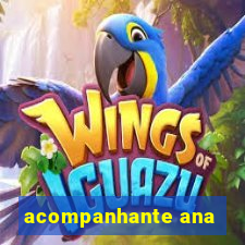 acompanhante ana